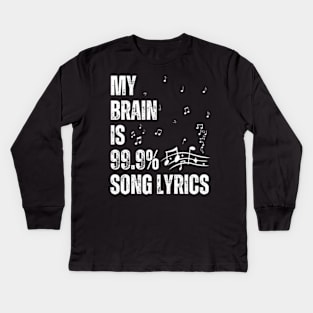 My Brain Is 99% Song Lyrics Funny Singer Music Lover Kids Long Sleeve T-Shirt